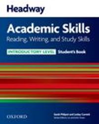 Headway Academic Skills Introductory Level Reading, Writing, Study Skills Students Book